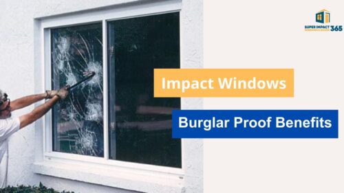 Impact windows burglar proof benefits