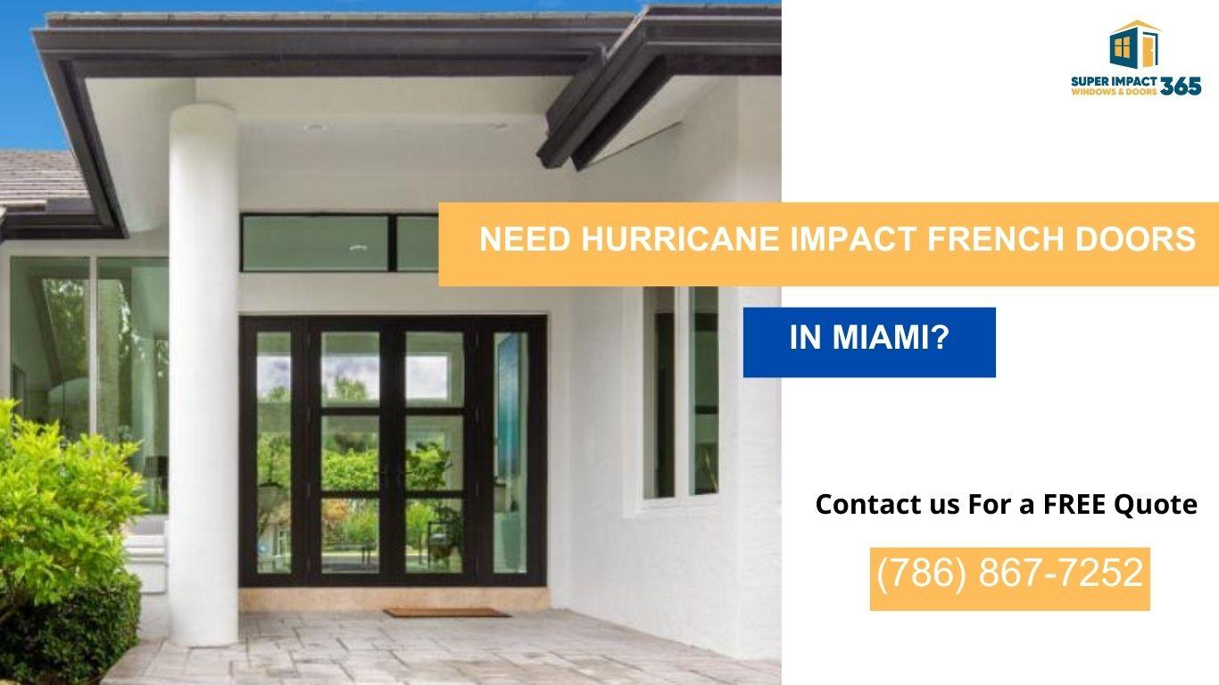 Need Hurricane Impact French Doors in Miami