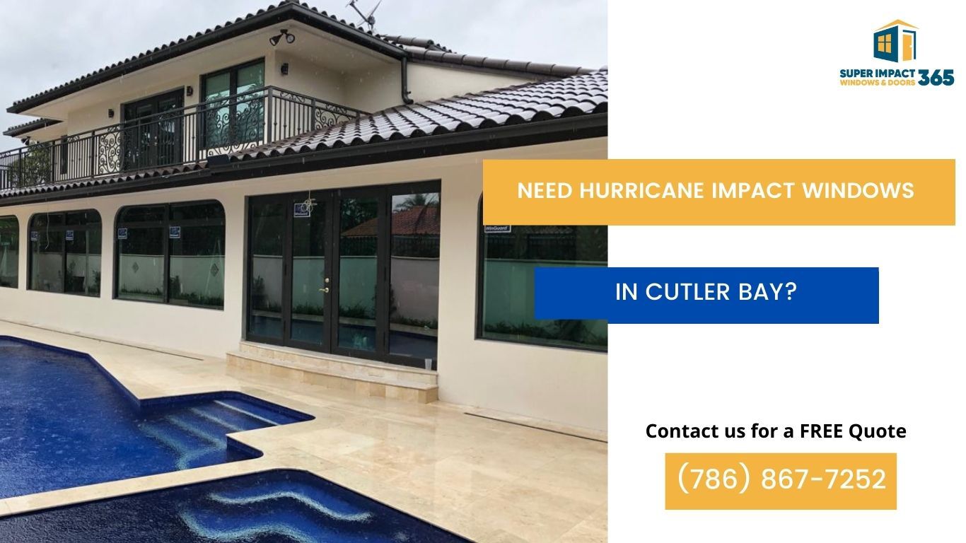 Need Hurricane Impact Windows in Cutler Bay FL