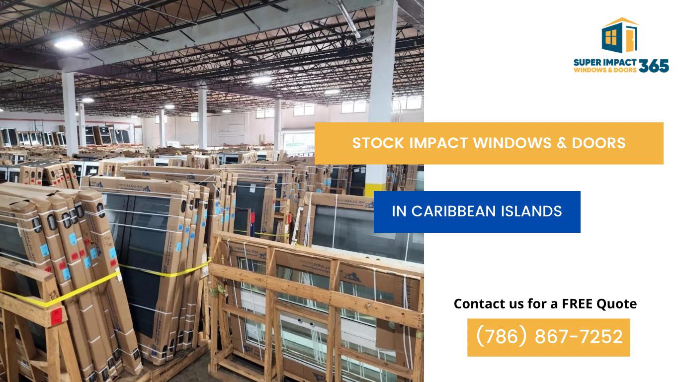 Hurricane Impact Windows and Doors in Stock Caribbean Islands